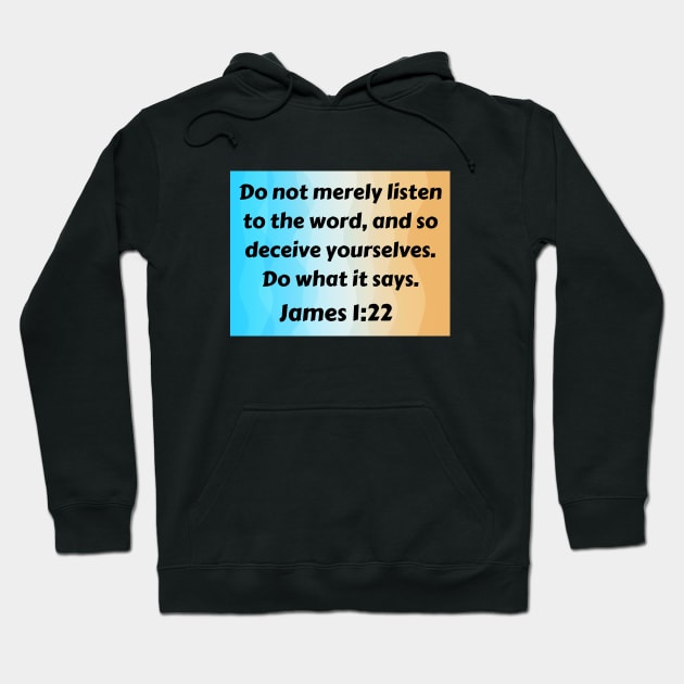 Bible Verse James 1:22 Hoodie by Prayingwarrior